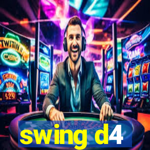 swing d4